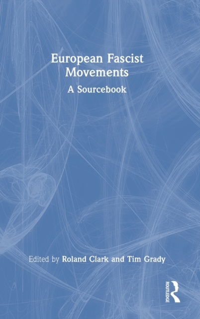 European Fascist Movements : A Sourcebook, Hardback Book