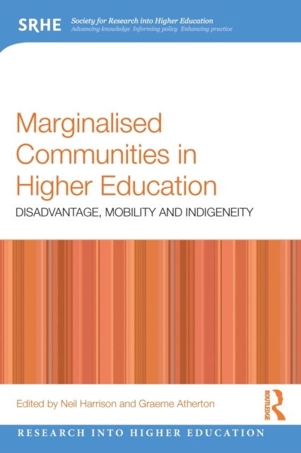 Marginalised Communities in Higher Education : Disadvantage, Mobility and Indigeneity, Paperback / softback Book