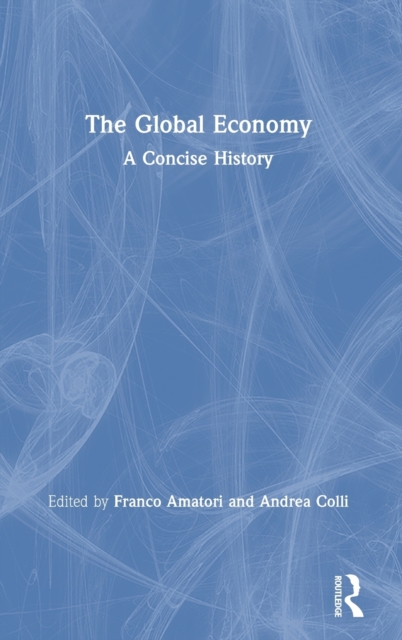 The Global Economy : A Concise History, Hardback Book