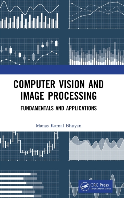 Computer Vision and Image Processing : Fundamentals and Applications, Hardback Book
