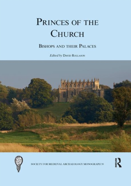 Princes of the Church : Bishops and their Palaces, Paperback / softback Book