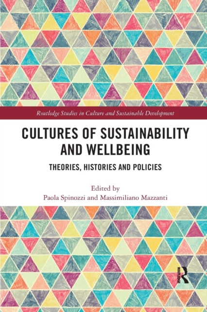 Cultures of Sustainability and Wellbeing : Theories, Histories and Policies, Paperback / softback Book