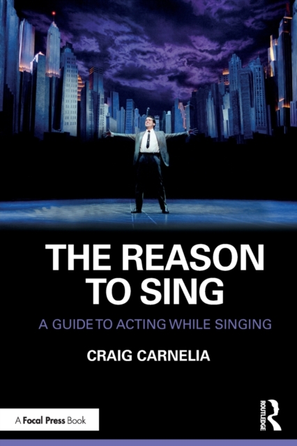 The Reason to Sing : A Guide to Acting While Singing, Paperback / softback Book