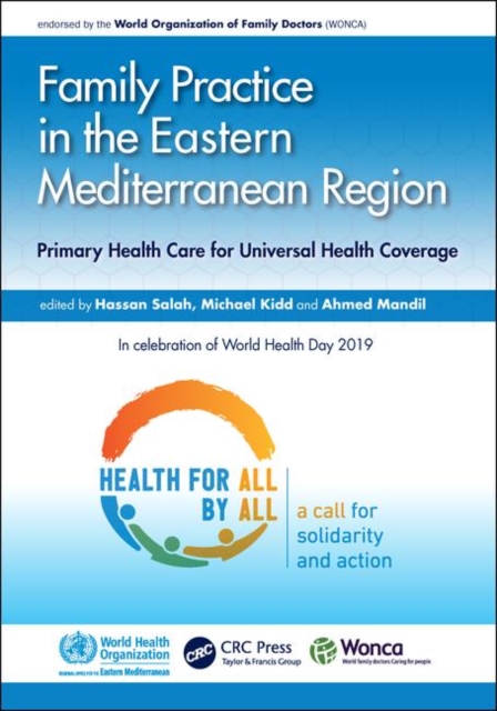 Family Practice in the Eastern Mediterranean Region : Primary Health Care for Universal Health Coverage, Paperback / softback Book