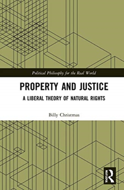 Property and Justice : A Liberal Theory of Natural Rights, Hardback Book