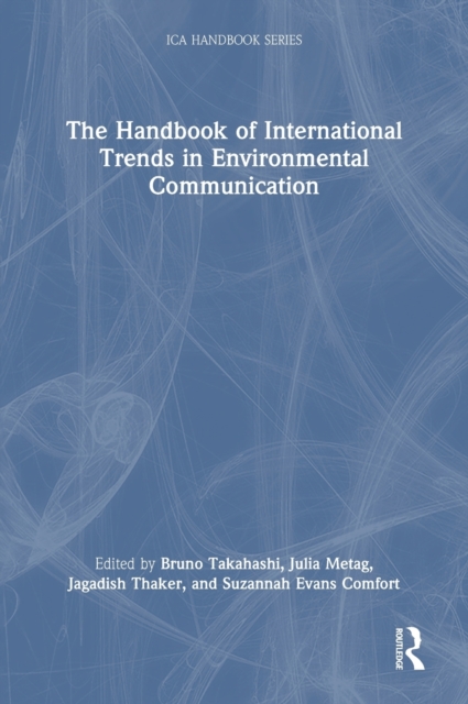 The Handbook of International Trends in Environmental Communication, Hardback Book