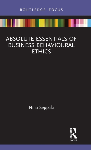 Absolute Essentials of Business Behavioural Ethics, Hardback Book