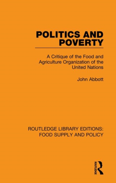 Politics and Poverty : A Critique of the Food and Agriculture Organization of the United Nations, Hardback Book