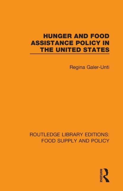 Hunger and Food Assistance Policy in the United States, Paperback / softback Book
