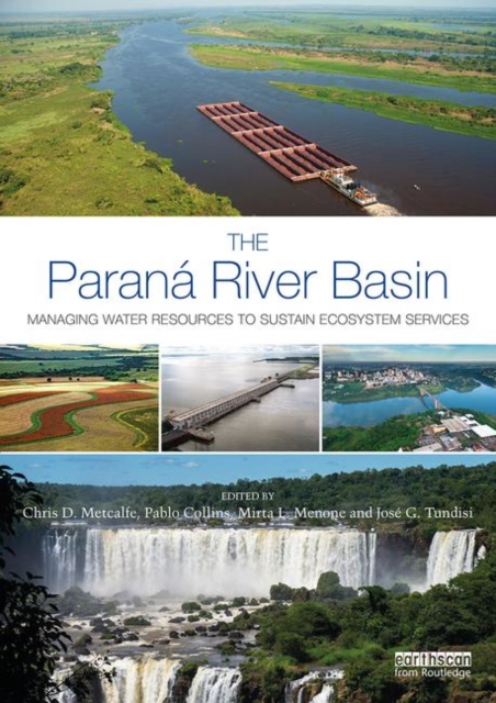 The Parana River Basin : Managing Water Resources to Sustain Ecosystem Services, Hardback Book