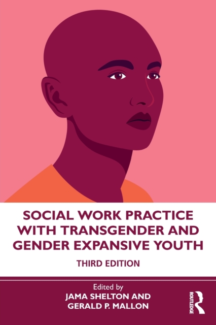 Social Work Practice with Transgender and Gender Expansive Youth, Paperback / softback Book
