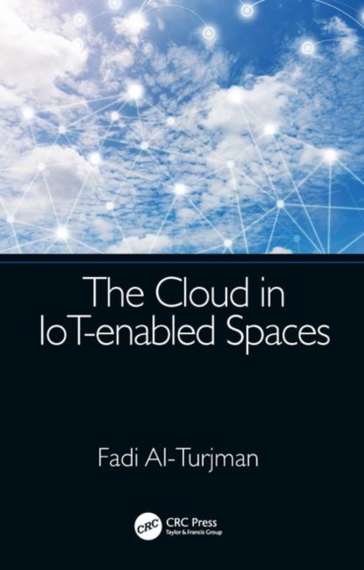 The Cloud in IoT-enabled Spaces, Hardback Book