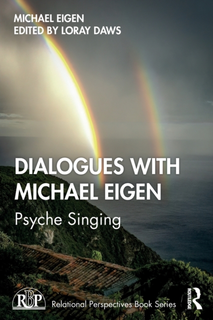 Dialogues with Michael Eigen : Psyche Singing, Paperback / softback Book