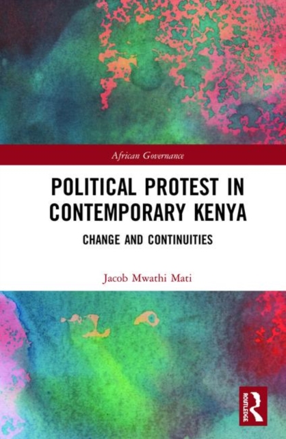 Political Protest in Contemporary Kenya : Change and Continuities, Hardback Book