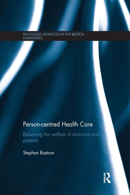 Person-centred Health Care : Balancing the Welfare of Clinicians and Patients, Paperback / softback Book