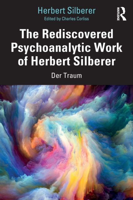 The Rediscovered Psychoanalytic Work of Herbert Silberer : Der Traum, Paperback / softback Book