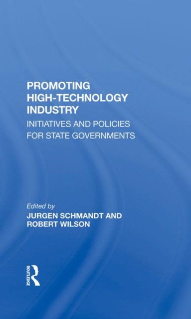 Promoting High Technology Industry : Initiatives And Policies For State Governments, Hardback Book