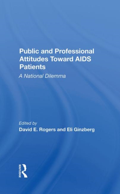 Public And Professional Attitudes Toward Aids Patients : A National Dilemma, Hardback Book