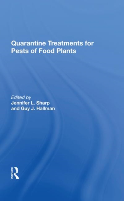 Quarantine Treatments For Pests Of Food Plants, Hardback Book