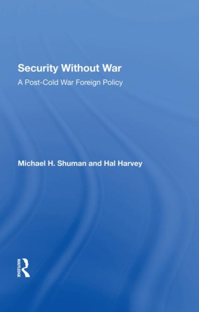 Security Without War : A Postcold War Foreign Policy, Hardback Book