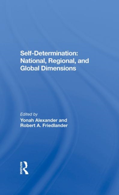 Self-Determination : National, Regional, And Global Dimensions, Hardback Book