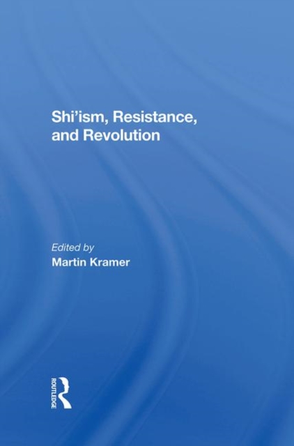 Shi'ism, Resistance, And Revolution, Hardback Book