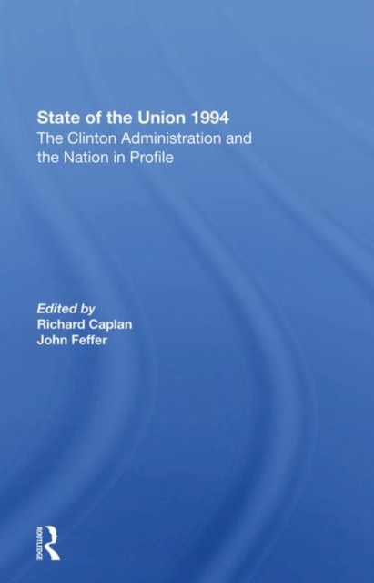 State Of The Union 1994 : The Clinton Administration And The Nation In Profile, Hardback Book