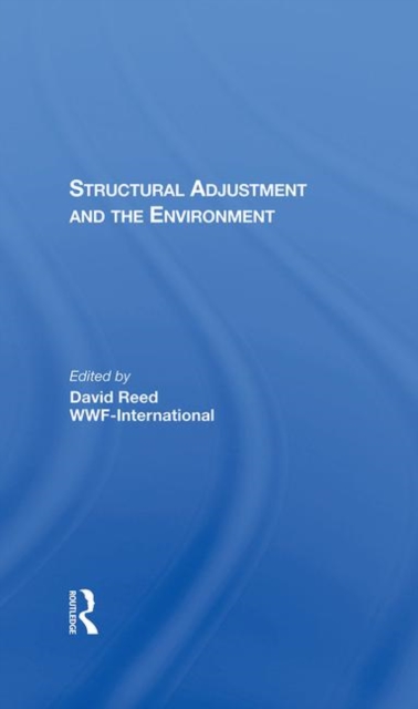 Structural Adjustment And The Environment, Hardback Book