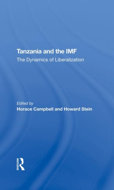 Tanzania And The Imf : The Dynamics Of Liberalization, Hardback Book