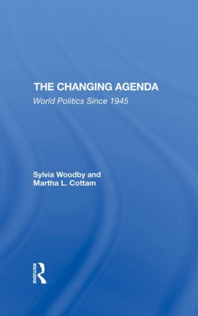 The Changing Agenda : World Politics Since 1945, Hardback Book