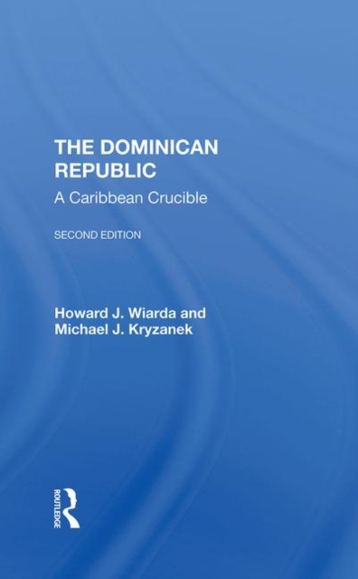 The Dominican Republic : A Caribbean Crucible, Second Edition, Hardback Book