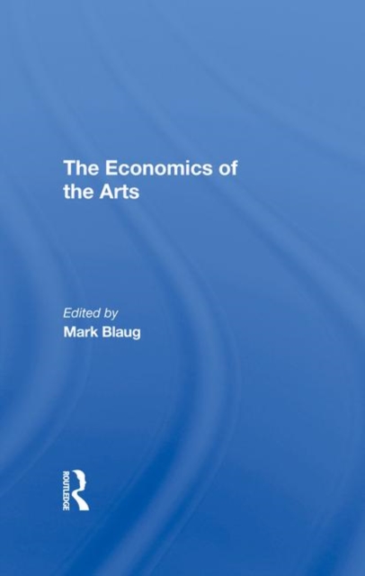 The Economics Of The Arts, Hardback Book