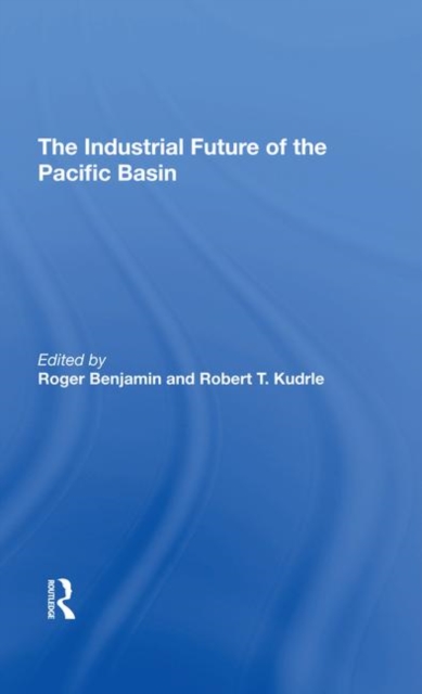 The Industrial Future Of The Pacific Basin, Hardback Book