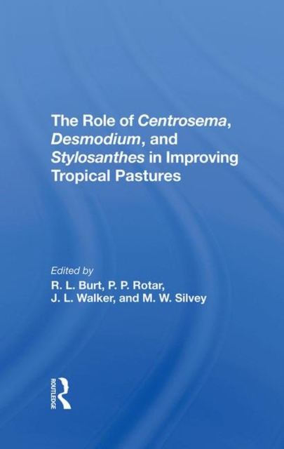 The Role Of Centrosema, Desmodium, And Stylosanthes In Improving Tropical Pastures, Hardback Book