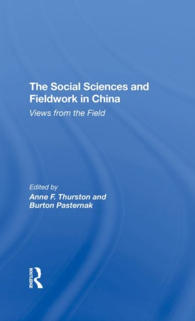 The Social Sciences And Fieldwork In China : Views From The Field, Hardback Book