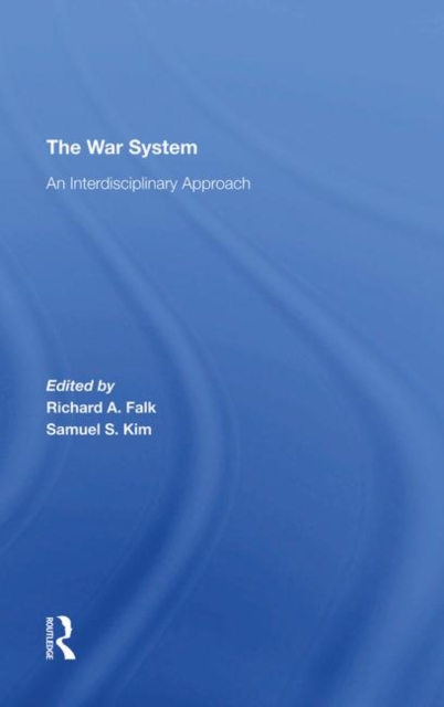 The War System : An Interdisciplinary Approach, Hardback Book