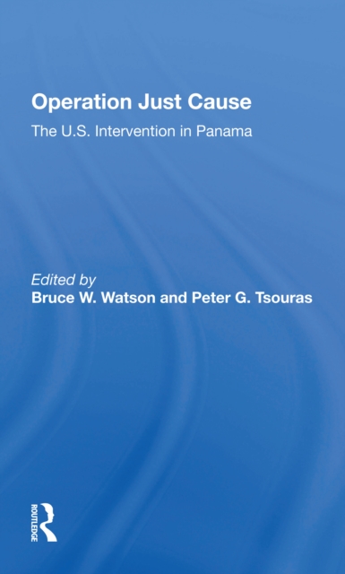 Operation Just Cause : The U.s. Intervention In Panama, Paperback / softback Book