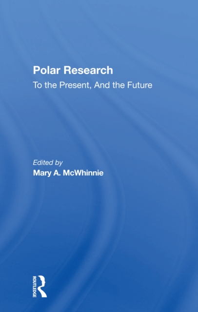 Polar Research : To the Present, And the Future, Paperback / softback Book