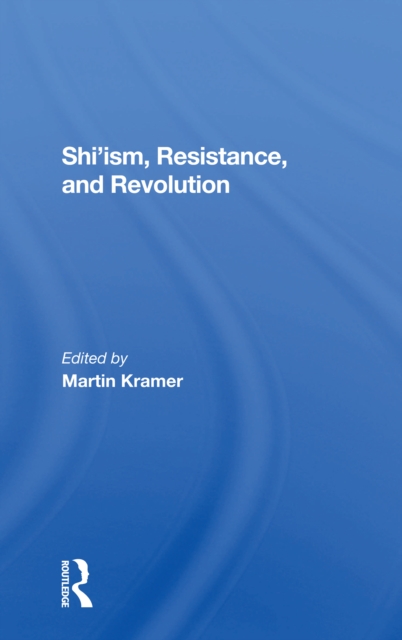 Shi'ism, Resistance, And Revolution, Paperback / softback Book