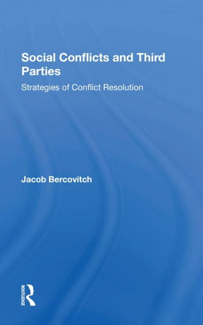Social Conflicts And Third Parties : Strategies Of Conflict Resolution, Paperback / softback Book