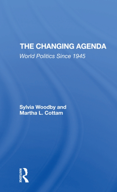 The Changing Agenda : World Politics Since 1945, Paperback / softback Book