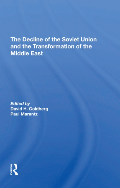 The Decline Of The Soviet Union And The Transformation Of The Middle East, Paperback / softback Book