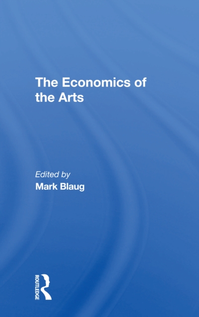 The Economics Of The Arts, Paperback / softback Book