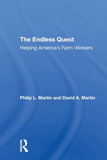 The Endless Quest : Helping America's Farm Workers, Paperback / softback Book