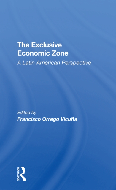 The Exclusive Economic Zone : A Latin American Perspective, Paperback / softback Book