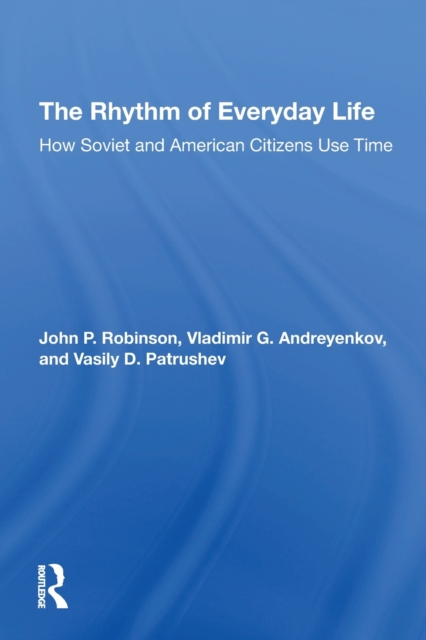 The Rhythm of Everyday Life : How Soviet and American Citizens Use Time, Paperback / softback Book