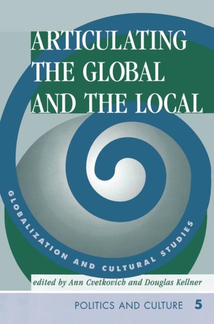 Articulating The Global And The Local : Globalization And Cultural Studies, Hardback Book