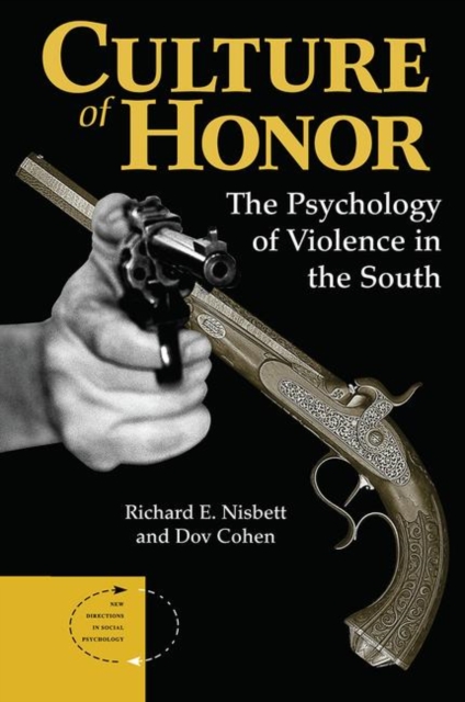 Culture Of Honor : The Psychology Of Violence In The South, Hardback Book