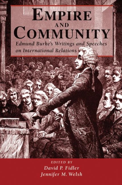 Empire And Community : Edmund Burke's Writings And Speeches On International Relations, Hardback Book