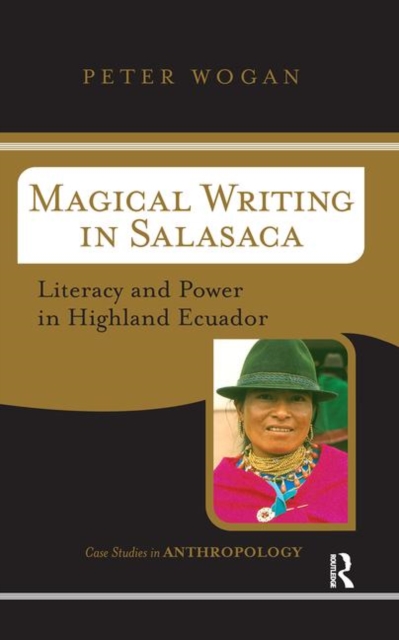 Magical Writing In Salasaca : Literacy And Power In Highland Ecuador, Hardback Book